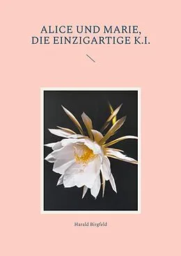 E-Book (epub) Alice und Marie, die einzigartige K.I. von Harald Birgfeld