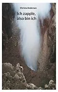 E-Book (epub) Ich zapple, also bin ich von Christa Andersen