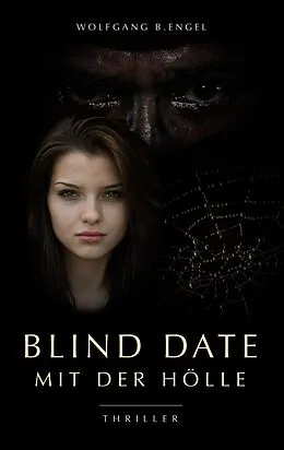 E-Book (epub) Blind Date mit der Hölle von Wolfgang B. Engel