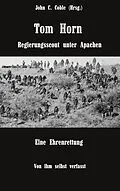 E-Book (epub) Tom Horn. Regierungsscout unter Apachen. Eine Ehrenrettung von Tom Horn, Patrick Bartsch (Übersetzer)
