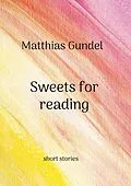 E-Book (epub) Sweets for reading von Matthias Gundel