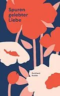 E-Book (epub) Spuren gelebter Liebe von Burkhard Budde