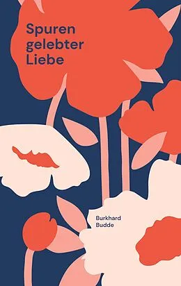 E-Book (epub) Spuren gelebter Liebe von Burkhard Budde