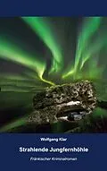E-Book (epub) Strahlende Jungfernhöhle von Wolfgang Klar