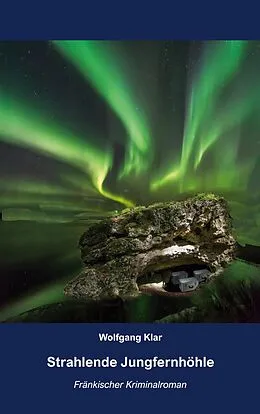 E-Book (epub) Strahlende Jungfernhöhle von Wolfgang Klar