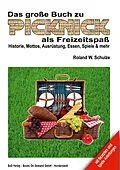 E-Book (epub) Das große Buch zu Picknick als Freizeitspaß von Roland W. Schulze