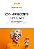 E-Book (epub) Kommunikation trifft auf IT von Sandra Aengenheyster