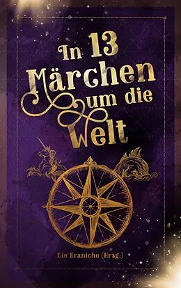 E-Book (epub) In 13 Märchen um die Welt von Fabienne Siegmund, Katrin Bohnen, Jörg Neuburg