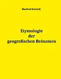 E-Book (epub) Etymologie der geografischen Beinamen von Manfred Schmidt