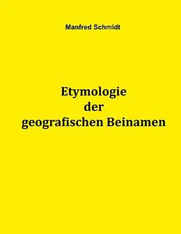 E-Book (epub) Etymologie der geografischen Beinamen von Manfred Schmidt