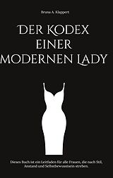 E-Book (epub) Der Kodex einer modernen Lady von Bruna A. Klappert
