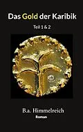 E-Book (epub) Das Gold der Karibik von B. a. Himmelreich