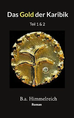 E-Book (epub) Das Gold der Karibik von B. a. Himmelreich