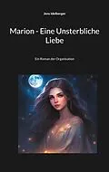 E-Book (epub) Marion - Eine Unsterbliche Liebe von Jens Idelberger