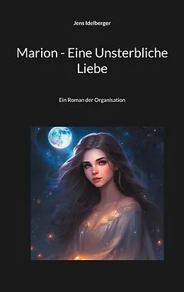 E-Book (epub) Marion - Eine Unsterbliche Liebe von Jens Idelberger