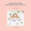E-Book (epub) Warum die Linde herzförmige Blätter hat von Hans-Georg Renner