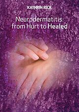 eBook (epub) Neurodermatitis: from Hurt to Healed de Kathrin Rick