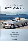 E-Book (epub) Die unbekannten W201 Cabrios von Rainer Franke