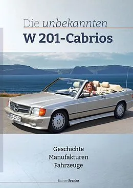 E-Book (epub) Die unbekannten W201 Cabrios von Rainer Franke