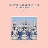 E-Book (epub) Das verlorene Spiel des Stefan Zweig von Andreas Niederau-Kaiser