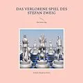 E-Book (epub) Das verlorene Spiel des Stefan Zweig von Andreas Niederau-Kaiser