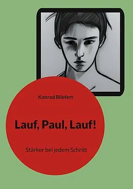 E-Book (epub) Lauf, Paul, Lauf! von Konrad Bliefert