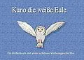 E-Book (epub) Kuno die weiße Eule von Christian Schmitz