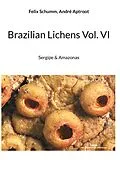 E-Book (epub) Brazilian Lichens Vol. VI von Felix Schumm, André Aptroot