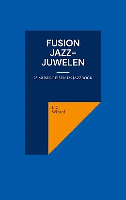 E-Book (epub) Fusion Jazz-Juwelen von L. C. Wizard