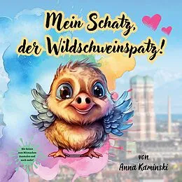 E-Book (epub) Mein Schatz, der Wildschweinspatz! von Anna Kaminski