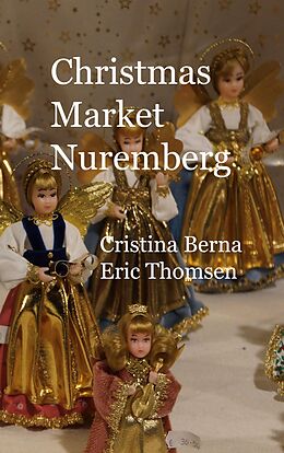 eBook (epub) Christmas Market Nuremberg de Cristina Berna, Eric Thomsen