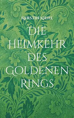 E-Book (epub) Die Heimkehr des Goldenen Rings von Kerstin Kiehl
