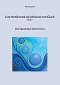 E-Book (epub) Das Medizinrad als Schlüssel zum Glück Teil 7 von Rita Kasparek