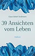 E-Book (epub) 39 Ansichten vom Leben von Claus-Detlef Großmann