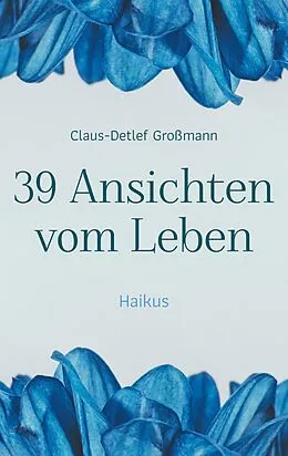 E-Book (epub) 39 Ansichten vom Leben von Claus-Detlef Großmann