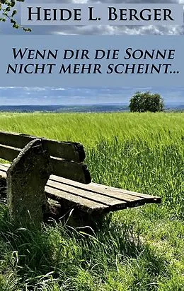 E-Book (epub) Wenn dir die Sonne nicht mehr scheint... von Heide L. Berger