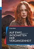 E-Book (epub) Auf ewig... im Schatten der Vergangenheit von Erika Walz