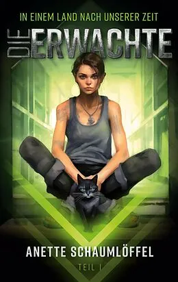 E-Book (epub) In einem Land nach unserer Zeit 1: Die Erwachte von Anette Schaumlöffel