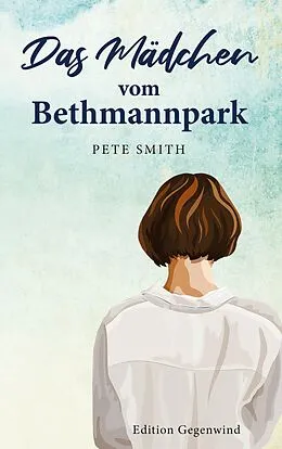 E-Book (epub) Das Mädchen vom Bethmannpark von Pete Smith