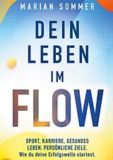 Kartonierter Einband Dein Leben im Flow von Marian Sommer