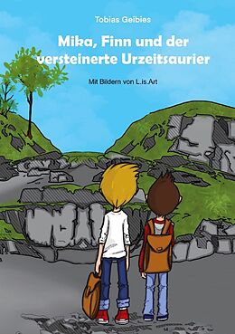 Kartonierter Einband Mika, Finn und der versteinerte Urzeitsaurier von Tobias Geibies