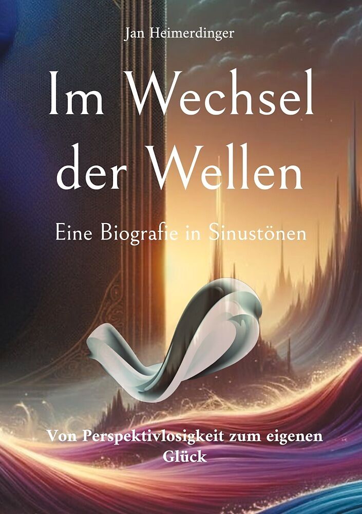 Im Wechsel der Wellen - Eine Biografie in Sinustönen