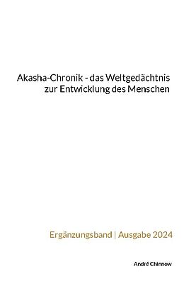 Kartonierter Einband Akasha-Chronik - das Weltgedächtnis zur Entwicklung des Menschen von André Chinnow