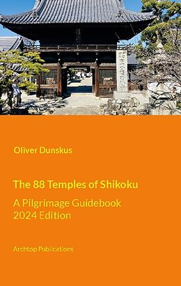 Couverture cartonnée The 88 Temples of Shikoku de Oliver Dunskus