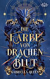 Kartonierter Einband Die Farbe von Drachenblut von Gabriella Queen
