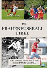 Kartonierter Einband Die Frauen Fussball Fibel von FussballFuchs Firma