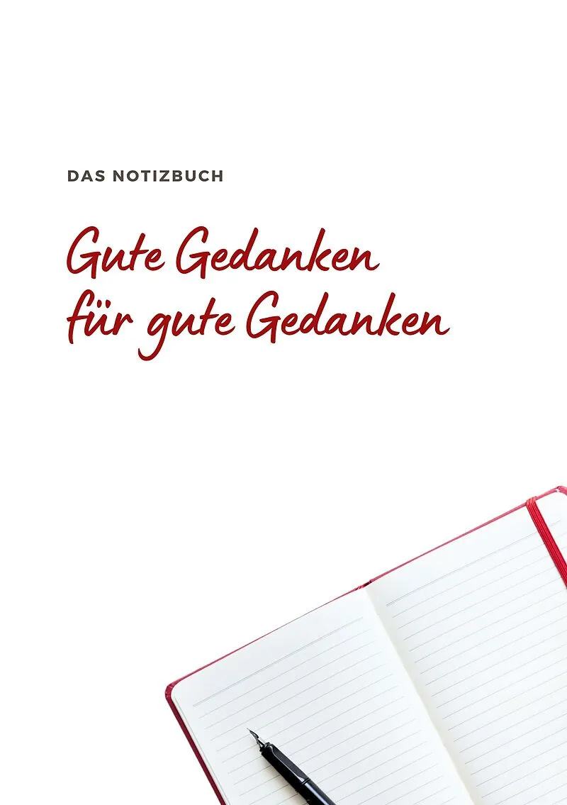 Das Notizbuch Gute Gedanken für Gute Gedanken