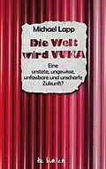 E-Book (epub) Die Welt wird VUKA von Michael Lapp
