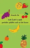 E-Book (epub) Tutti Frutti in Aspik von Alexander Bär