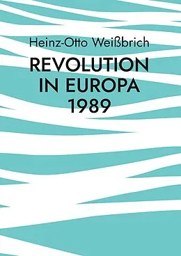 E-Book (epub) Revolution in Europa 1989 von Heinz-Otto Weißbrich